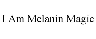 I AM MELANIN MAGIC