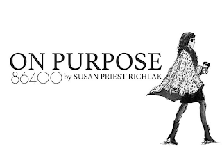 ON PURPOSE 86400 BY SUSAN PRIEST RICHLAK