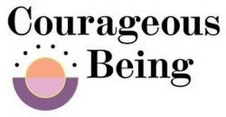 COURAGEOUS BEING