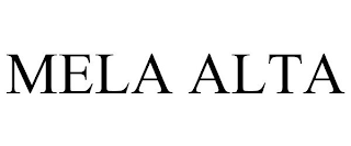 MELA ALTA