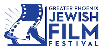 GREATER PHOENIX JEWISH FILM FESTIVAL