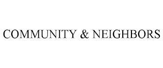 COMMUNITY & NEIGHBORS