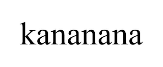 KANANANA