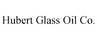 HUBERT GLASS OIL CO.