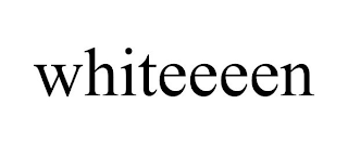 WHITEEEEN