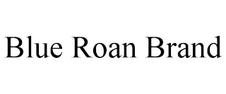 BLUE ROAN BRAND