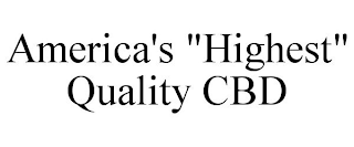 AMERICA'S "HIGHEST" QUALITY CBD