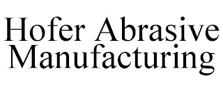 HOFER ABRASIVE MANUFACTURING