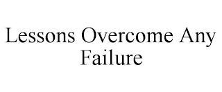 LESSONS OVERCOME ANY FAILURE