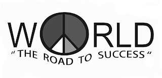 WORLD "THE ROAD TO SUCCESS"