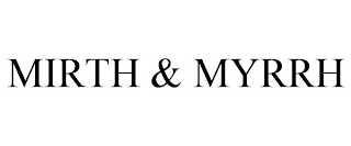 MIRTH & MYRRH