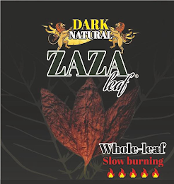 DARK NATURAL ZAZA LEAF WHOLE-LEAF SLOW BURNING