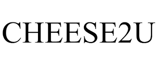 CHEESE2U