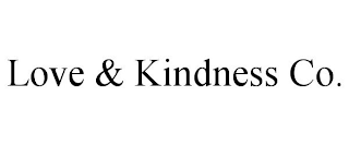 LOVE & KINDNESS CO.