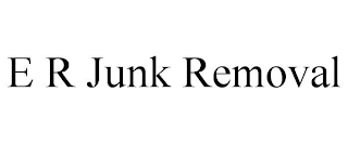 E R JUNK REMOVAL