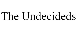 THE UNDECIDEDS