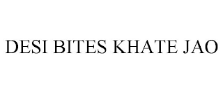 DESI BITES KHATE JAO