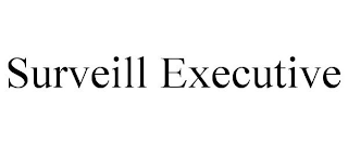 SURVEILL EXECUTIVE