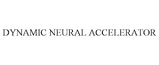 DYNAMIC NEURAL ACCELERATOR