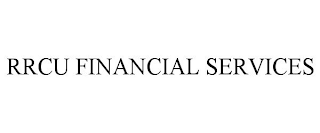 RRCU FINANCIAL SERVICES