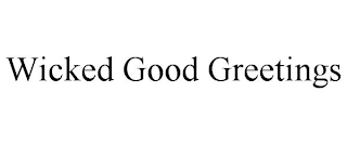 WICKED GOOD GREETINGS