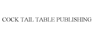 COCK TAIL TABLE PUBLISHING