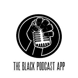 THE BLACK PODCAST APP