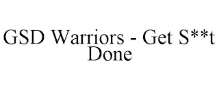 GSD WARRIORS - GET S**T DONE