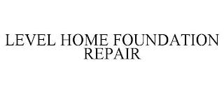 LEVEL HOME FOUNDATION REPAIR