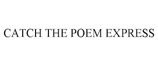 CATCH THE POEM EXPRESS