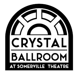 CRYSTAL BALLROOM AT SOMERVILLE THEATRE