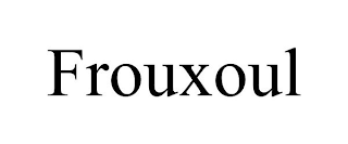 FROUXOUL