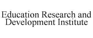 EDUCATION RESEARCH AND DEVELOPMENT INSTITUTE