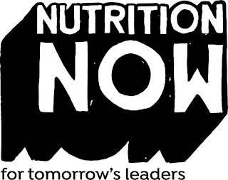 NUTRITION NOW FOR TOMORROW'S LEADERS