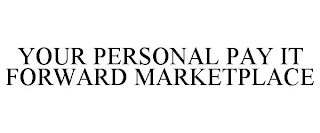 YOUR PERSONAL PAY IT FORWARD MARKETPLACE