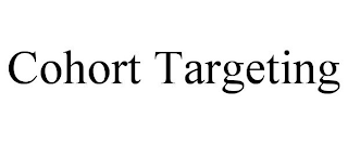 COHORT TARGETING