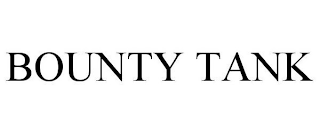 BOUNTY TANK