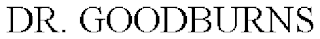 DR. GOODBURNS