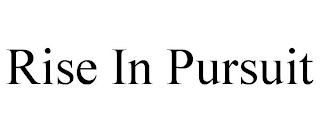 RISE IN PURSUIT