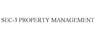 SEC-3 PROPERTY MANAGEMENT