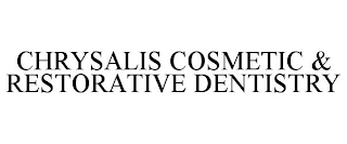 CHRYSALIS COSMETIC & RESTORATIVE DENTISTRY