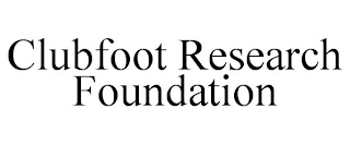 CLUBFOOT RESEARCH FOUNDATION