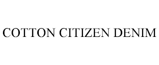 COTTON CITIZEN DENIM