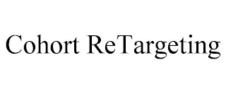 COHORT RETARGETING