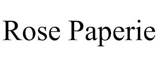 ROSE PAPERIE