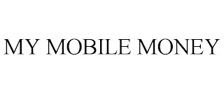 MY MOBILE MONEY