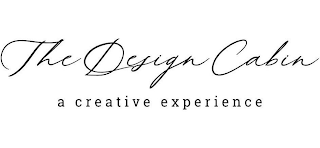 THE DESIGN CABIN A CREATIVE EXPERIENCE