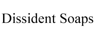 DISSIDENT SOAPS