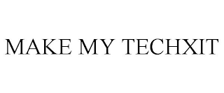 MAKE MY TECHXIT