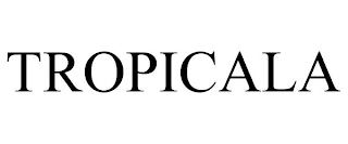 TROPICALA